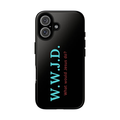 W.W.J.D. Phone Case - Tough Case