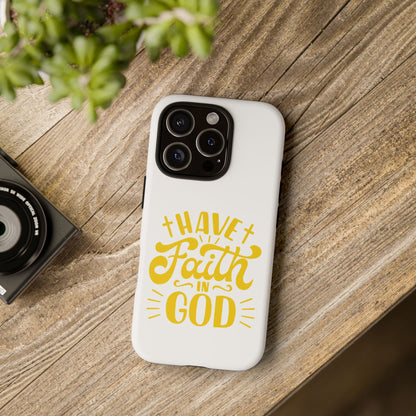 Have Faith in God Phone Case - Tough Case