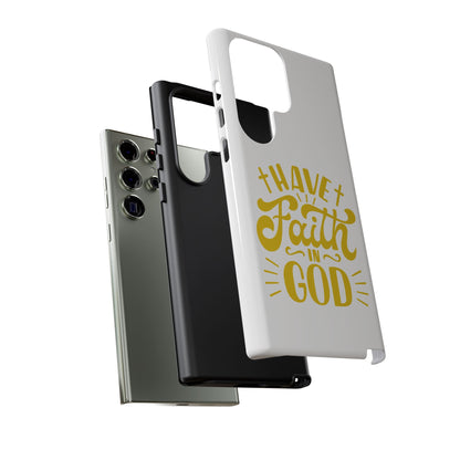 Have Faith in God Phone Case - Tough Case