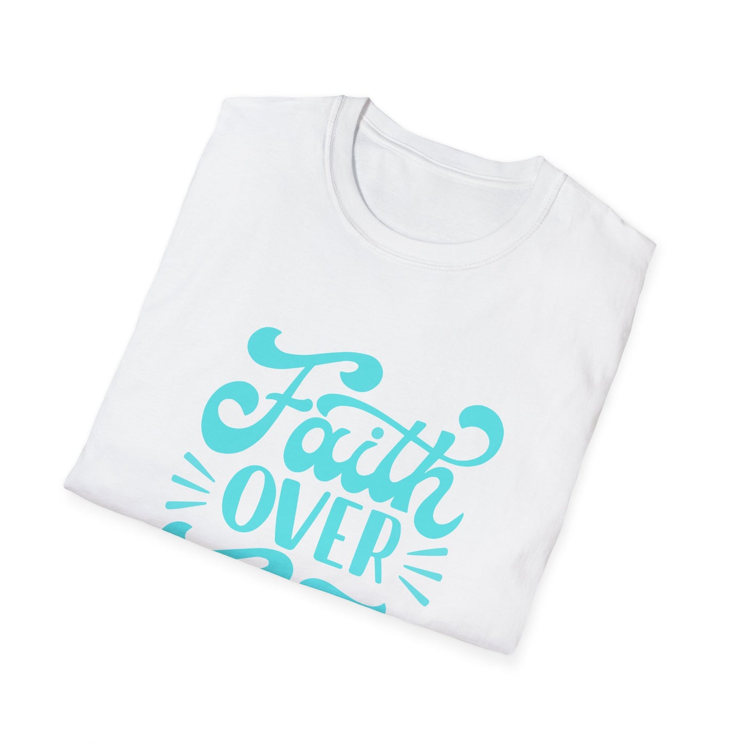 Faith Over Fear - Unisex T-Shirt
