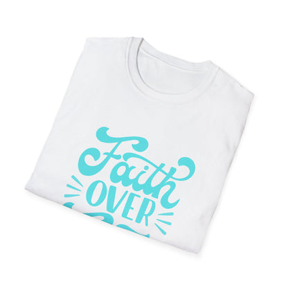 Faith Over Fear - Unisex T-Shirt