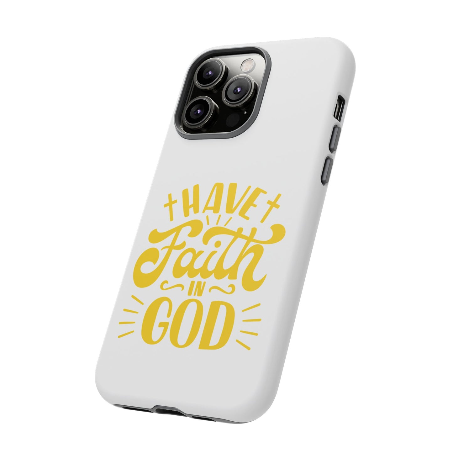 Have Faith in God Phone Case - Tough Case