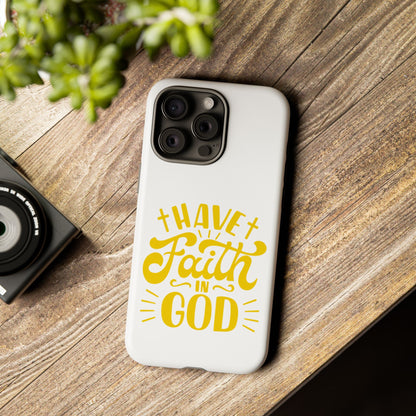 Have Faith in God Phone Case - Tough Case