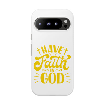 Have Faith in God Phone Case - Tough Case