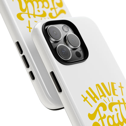 Have Faith in God Phone Case - Tough Case