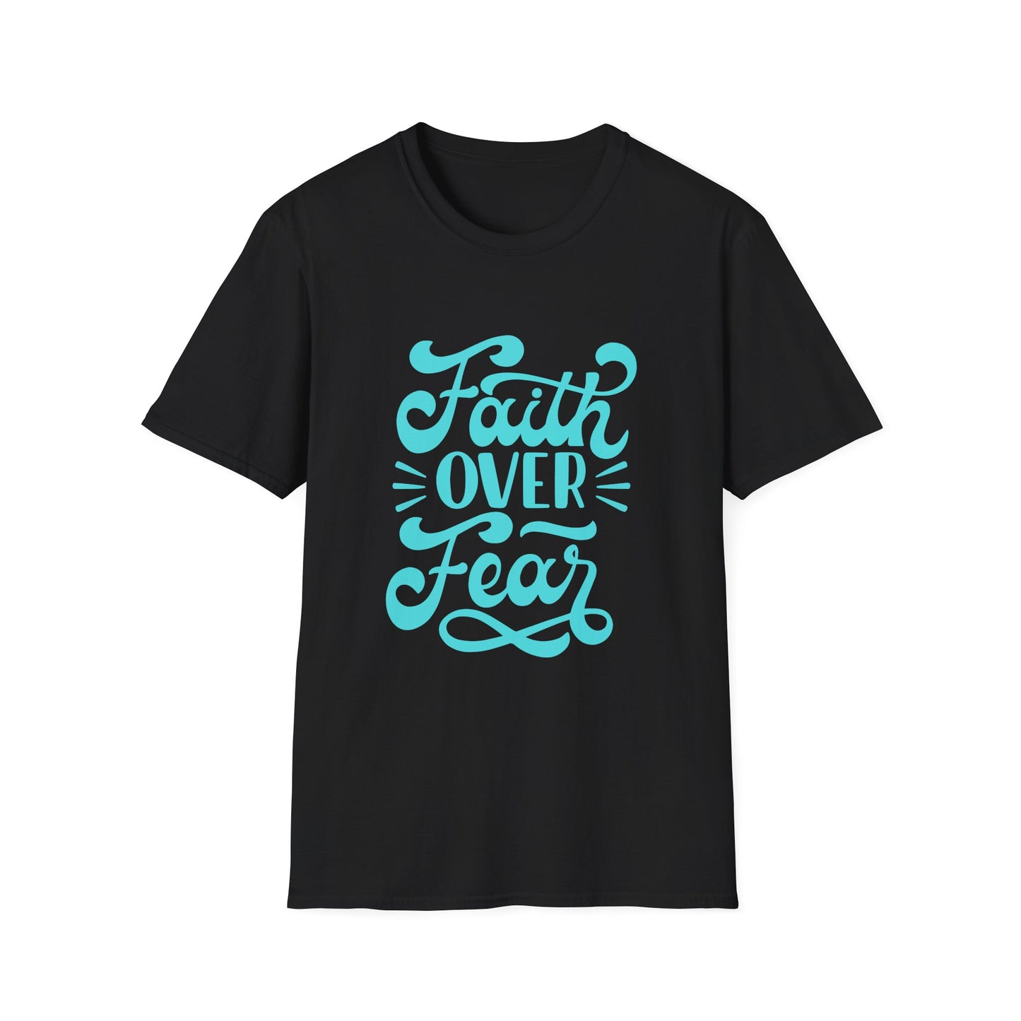 Faith Over Fear - Unisex T-Shirt