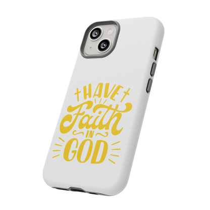 Have Faith in God Phone Case - Tough Case