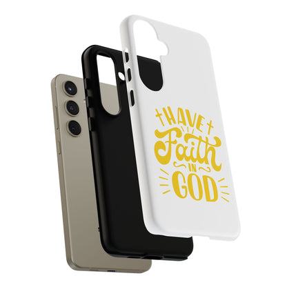 Have Faith in God Phone Case - Tough Case