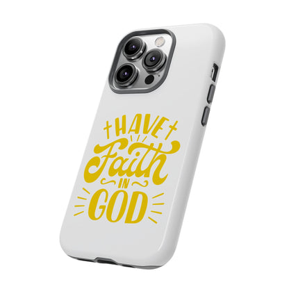 Have Faith in God Phone Case - Tough Case