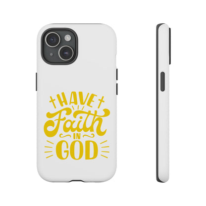 Have Faith in God Phone Case - Tough Case