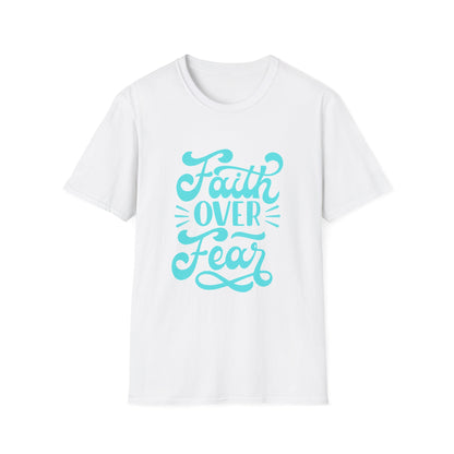 Faith Over Fear - Unisex T-Shirt