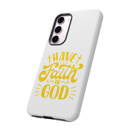 Have Faith in God Phone Case - Tough Case