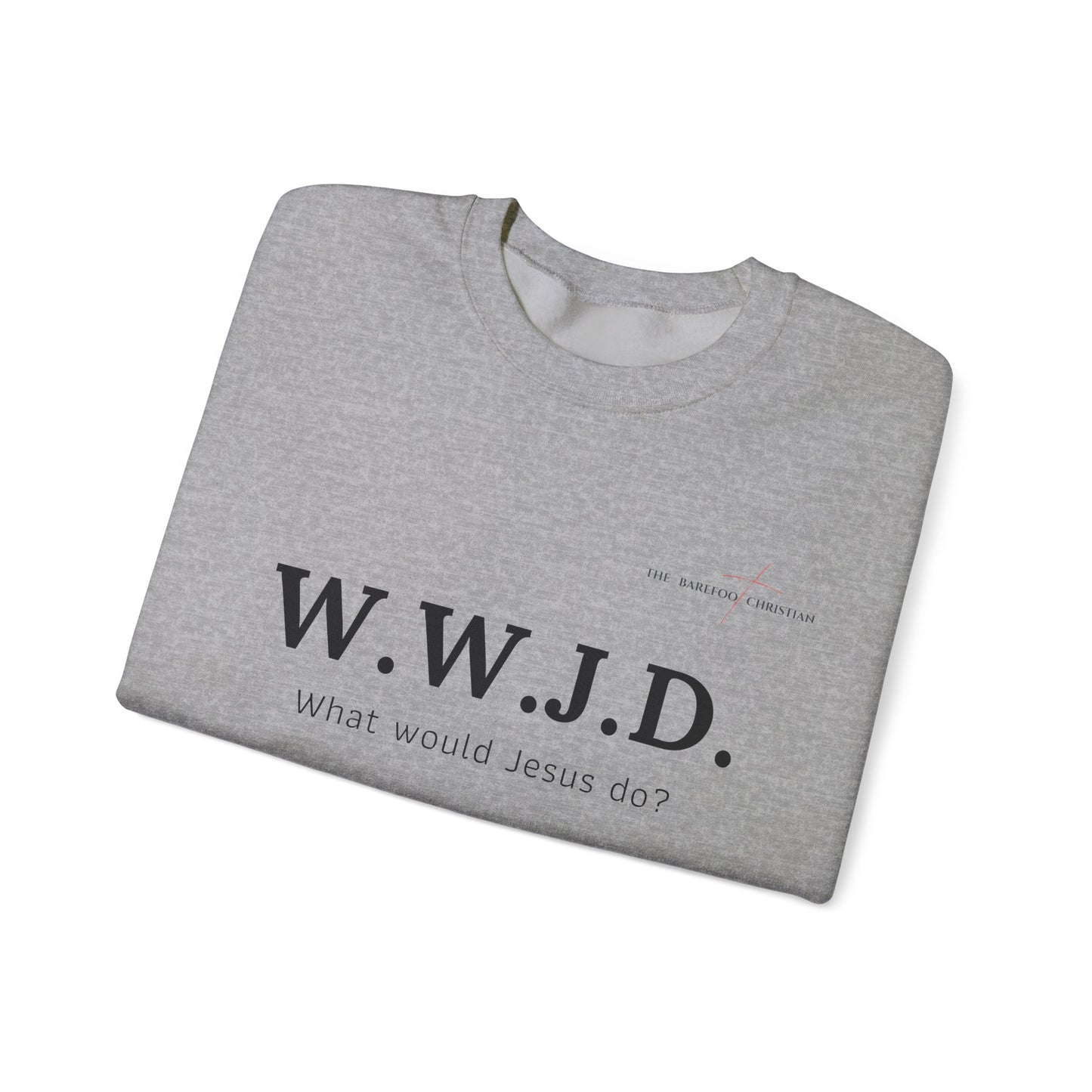 W.W.J.D. - Unisex Sweatshirt