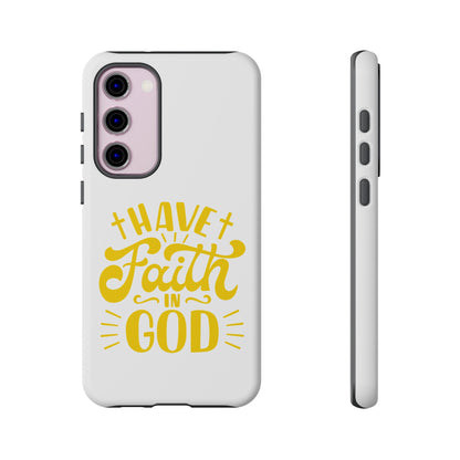Have Faith in God Phone Case - Tough Case