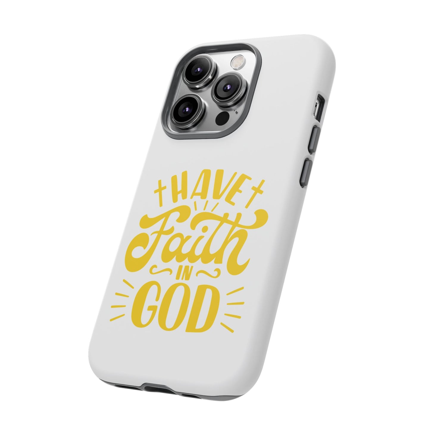 Have Faith in God Phone Case - Tough Case