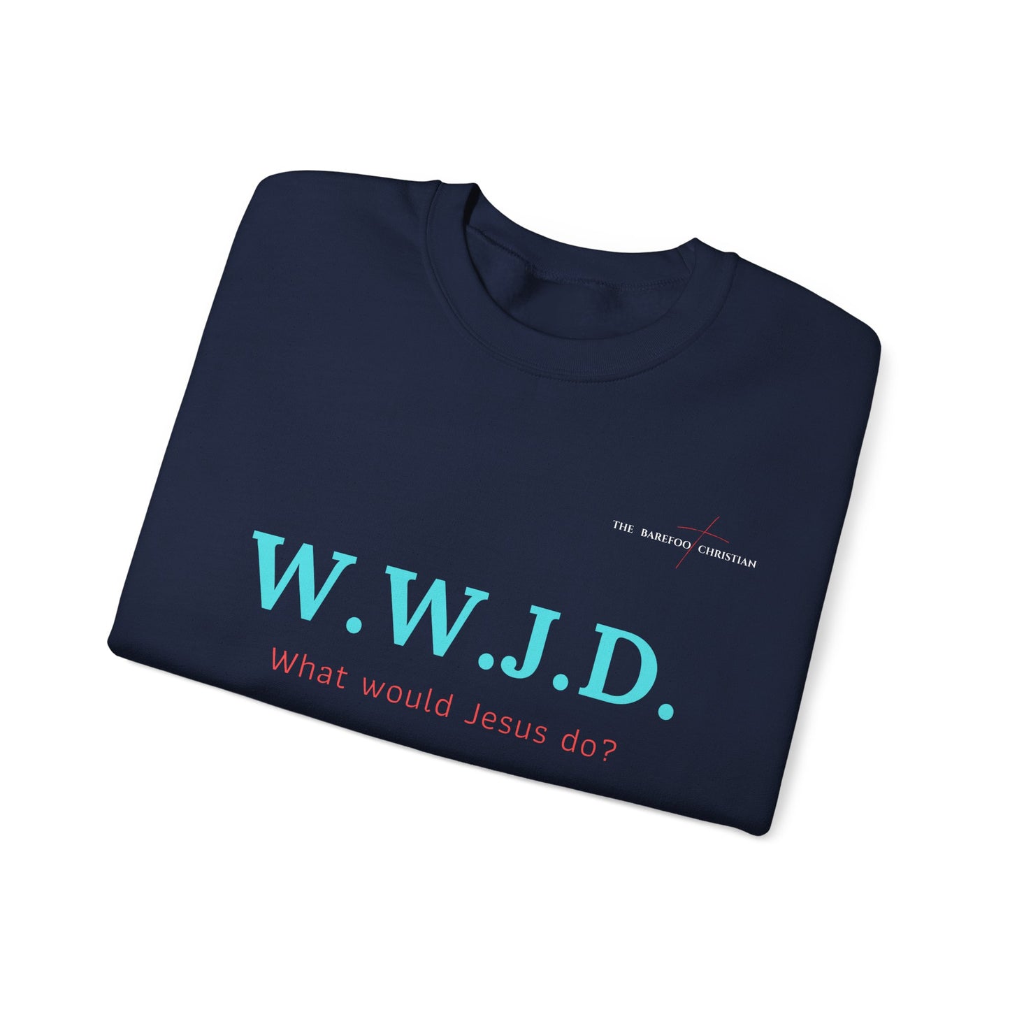 W.W.J.D. - Unisex Sweatshirt