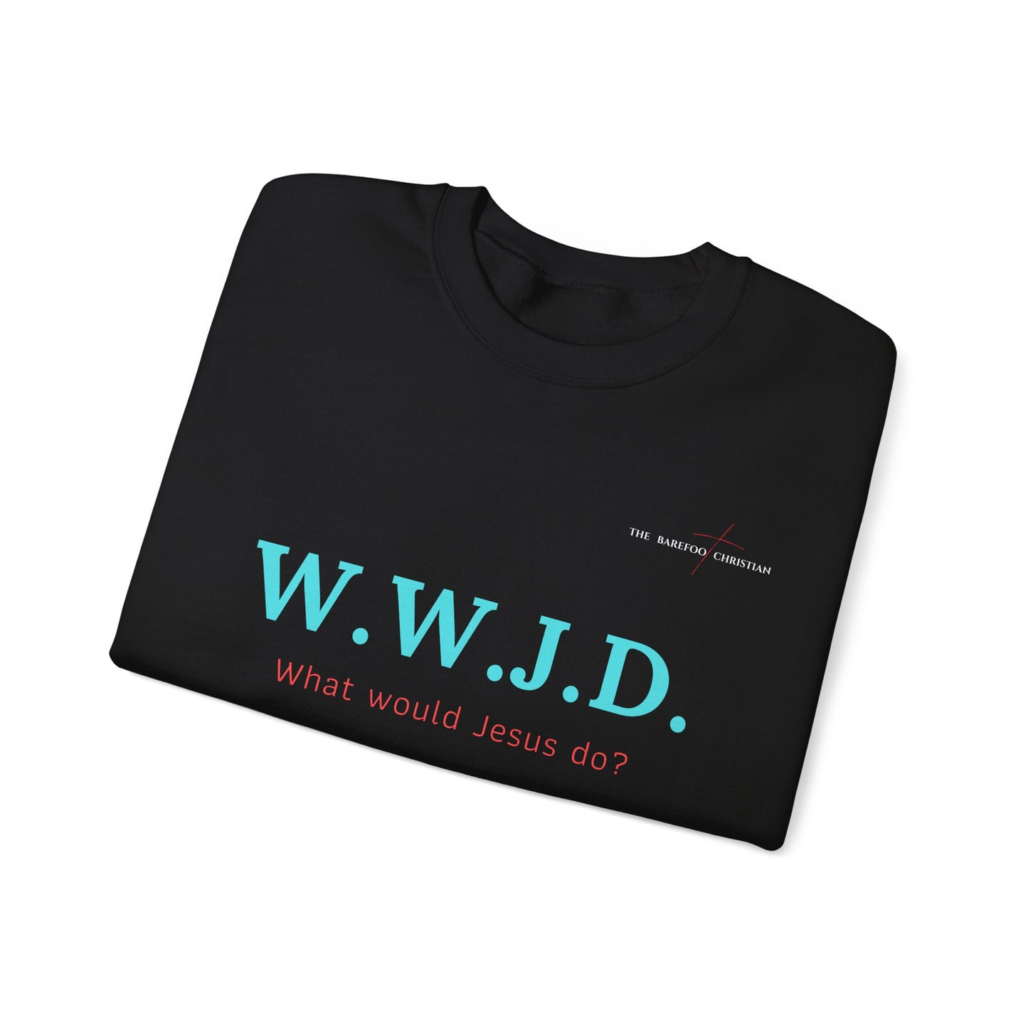 W.W.J.D. - Unisex Sweatshirt