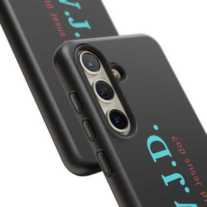 W.W.J.D. Phone Case - Tough Case