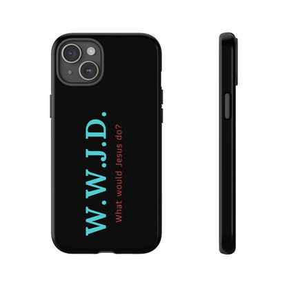 W.W.J.D. Phone Case - Tough Case