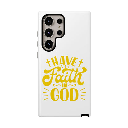 Have Faith in God Phone Case - Tough Case